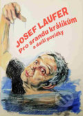 Kniha: Pro srandu králíkům a další povídky (Josef Laufer). Olympia, 2019 Kniha: Pro srandu králíkům a další povídky (Josef Laufer). Olympia, 2019