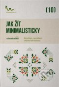 Kniha: Jak žít minimalisticky (Permakultura). Permakultura, 2019 Kniha: Jak žít minimalisticky (Permakultura). Permakultura, 2019