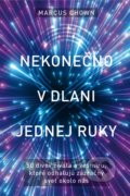 Kniha: Nekonečno v dlani jednej ruky (Marcus Chown), 2019 Kniha: Nekonečno v dlani jednej ruky (Marcus Chown), 2019