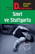 Kniha: Smrt ve Stuttgartu (Stanislav Češka). Moba, 2019 Kniha: Smrt ve Stuttgartu (Stanislav Češka). Moba, 2019