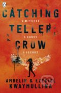Kniha: Catching Teller Crow (Ambelin Kwaymullina a Ezekiel Kwaymullina). Penguin Books, 2019 Kniha: Catching Teller Crow (Ambelin Kwaymullina a Ezekiel Kwaymullina). Penguin Books, 2019