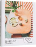 Kniha: Delicious Places (Gestalten Verlag). Gestalten Verlag, 2019 Kniha: Delicious Places (Gestalten Verlag). Gestalten Verlag, 2019