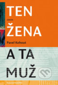 Kniha: Ten žena a ta muž (Pavel Kohout). Odeon CZ, 2019 Kniha: Ten žena a ta muž (Pavel Kohout). Odeon CZ, 2019
