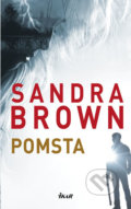 Kniha: Pomsta (Sandra Brown). Ikar CZ, 2019 Kniha: Pomsta (Sandra Brown). Ikar CZ, 2019