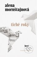 E-kniha: Tiché roky (Alena Mornštajnová), 2019 E-kniha: Tiché roky (Alena Mornštajnová), 2019