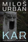 Kniha: Kar (Miloš Urban). Argo, 2019 Kniha: Kar (Miloš Urban). Argo, 2019