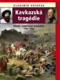 Kniha: Kavkazská tragédie (Vladimír Votápek). Epocha, 2019 Kniha: Kavkazská tragédie (Vladimír Votápek). Epocha, 2019