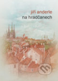 Kniha: Na Hradčanech (Jiří Anderle). Radioservis, 2019 Kniha: Na Hradčanech (Jiří Anderle). Radioservis, 2019