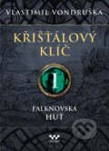 E-kniha: Křišťálový klíč - Falknovská huť (Vlastimil Vondruška), 2019 E-kniha: Křišťálový klíč - Falknovská huť (Vlastimil Vondruška), 2019