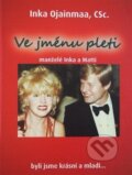 Kniha: Ve jménu pleti (Inka Ojainmaa). Inka Ojainmaa, 2019 Kniha: Ve jménu pleti (Inka Ojainmaa). Inka Ojainmaa, 2019