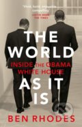 Kniha: The World As It Is (Ben Rhodes). Vintage, 2019 Kniha: The World As It Is (Ben Rhodes). Vintage, 2019
