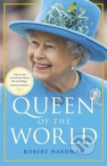 Kniha: Queen of the World (Robert Hardman). Arrow Books, 2019 Kniha: Queen of the World (Robert Hardman). Arrow Books, 2019