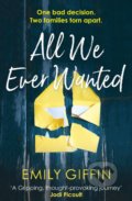 All We Ever Wanted - Emily Giffin, Arrow Books, 2019