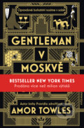 E-kniha: Gentleman v Moskvě (Amor Towles). Vyšehrad, 2018 E-kniha: Gentleman v Moskvě (Amor Towles). Vyšehrad, 2018