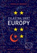 Kniha: Zvláštna smrť Európy (Douglas Murray), 2019 Kniha: Zvláštna smrť Európy (Douglas Murray), 2019