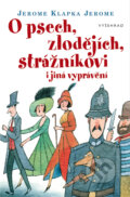 E-kniha: O psech, zlodějích, strážníkovi a jiná vyprávění (Jerome Klapka Jerome), 2015 E-kniha: O psech, zlodějích, strážníkovi a jiná vyprávění (Jerome Klapka Jerome), 2015
