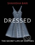 Kniha: Dressed (Shahidha Bari). Jonathan Cape, 2019 Kniha: Dressed (Shahidha Bari). Jonathan Cape, 2019