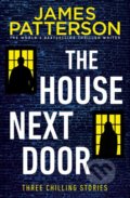 Kniha: The House Next Door (James Patterson). Arrow Books, 2019 Kniha: The House Next Door (James Patterson). Arrow Books, 2019