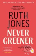 Kniha: Never Greener (Ruth Jones). Black Swan, 2019 Kniha: Never Greener (Ruth Jones). Black Swan, 2019