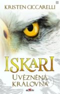 Kniha: Iskari - Uvězněná královna (Kristen Ciccarelli). Alpress, 2019 Kniha: Iskari - Uvězněná královna (Kristen Ciccarelli). Alpress, 2019