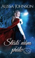 Kniha: Štěstí nám přálo (Alissa Johnson). Baronet, 2019 Kniha: Štěstí nám přálo (Alissa Johnson). Baronet, 2019