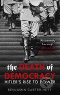 Kniha: The Death of Democracy (Benjamin Carter Hett). Windmill Books, 2019 Kniha: The Death of Democracy (Benjamin Carter Hett). Windmill Books, 2019