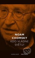 Kniha: Kdo vládne světu? (Noam Chomsky). Karolinum, 2019 Kniha: Kdo vládne světu? (Noam Chomsky). Karolinum, 2019