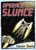 E-kniha: Operace Slunce (Václav Šorel), 2019 E-kniha: Operace Slunce (Václav Šorel), 2019
