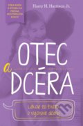 Kniha: Otec a dcéra (Harry H. Harrison Jr.). Christian Project Support, 2019 Kniha: Otec a dcéra (Harry H. Harrison Jr.). Christian Project Support, 2019