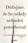 E-kniha: Dúfajme, že ho nikdy nebudeš potrebovať (Carolina Setterwall), 2019 E-kniha: Dúfajme, že ho nikdy nebudeš potrebovať (Carolina Setterwall), 2019
