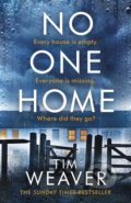 Kniha: No One Home (Tim Weaver). Michael Joseph, 2019 Kniha: No One Home (Tim Weaver). Michael Joseph, 2019