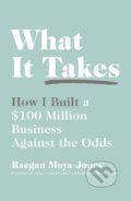 Kniha: What it Takes (Raegan Moya-Jones). Portfolio, 2019 Kniha: What it Takes (Raegan Moya-Jones). Portfolio, 2019