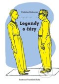 Kniha: Legendy a čáry (Vratislav Brabenec). Vršovice 2016, 2019 Kniha: Legendy a čáry (Vratislav Brabenec). Vršovice 2016, 2019