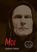Kniha: Moi (Vladimír Marek). Kampe, 2019 Kniha: Moi (Vladimír Marek). Kampe, 2019
