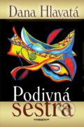 Kniha: Podivná sestra (Dana Hlavatá). Marenčin PT, 2019 Kniha: Podivná sestra (Dana Hlavatá). Marenčin PT, 2019