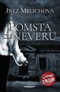 Kniha: Pomsta za neveru (Inéz Melichová). Marenčin PT, 2019 Kniha: Pomsta za neveru (Inéz Melichová). Marenčin PT, 2019