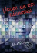 Kniha: Vzkaz na zdi záchodků (Julie Walton). Argo, 2019 Kniha: Vzkaz na zdi záchodků (Julie Walton). Argo, 2019