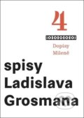 Kniha: Dopisy Mileně (Ladislav Grosman). Akropolis, 2019 Kniha: Dopisy Mileně (Ladislav Grosman). Akropolis, 2019