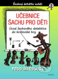 Kniha: Učebnice šachu pro děti (Todd Bardwick). Universum, 2019 Kniha: Učebnice šachu pro děti (Todd Bardwick). Universum, 2019