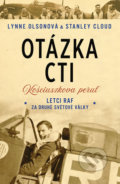 Kniha: Otázka cti - Letci RAF za druhé světové války (Lynne Olson a Stanley Cloud). Universum, 2019 Kniha: Otázka cti - Letci RAF za druhé světové války (Lynne Olson a Stanley Cloud). Universum, 2019