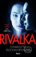 Kniha: Rivalka (Charlotte Duckworth). Ikar CZ, 2019 Kniha: Rivalka (Charlotte Duckworth). Ikar CZ, 2019
