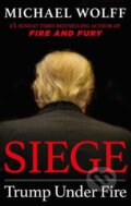 Kniha: Siege (Michael Wolff). Little, Brown, 2019 Kniha: Siege (Michael Wolff). Little, Brown, 2019