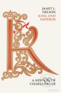 Kniha: King and Emperor (Janet L. Nelson). Allen Lane, 2019 Kniha: King and Emperor (Janet L. Nelson). Allen Lane, 2019