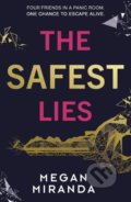 Kniha: The Safest Lies (Megan Miranda). Penguin Books, 2019 Kniha: The Safest Lies (Megan Miranda). Penguin Books, 2019