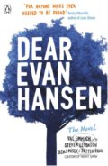 Kniha: Dear Evan Hansen (Benj Pasek, Justin Paul, Steven Levenson a Val Emmich). Penguin Books, 2019 Kniha: Dear Evan Hansen (Benj Pasek, Justin Paul, Steven Levenson a Val Emmich). Penguin Books, 2019