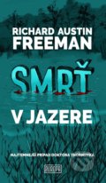 Kniha: Smrť v jazere (Richard Austin Freeman). Európa, 2019 Kniha: Smrť v jazere (Richard Austin Freeman). Európa, 2019
