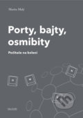 Kniha: Porty, bajty, osmibity (Martin Malý), 2019 Kniha: Porty, bajty, osmibity (Martin Malý), 2019