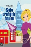 Kniha: Sólo druhých houslí (Tea Olivová). Jonathan Livingston, 2019 Kniha: Sólo druhých houslí (Tea Olivová). Jonathan Livingston, 2019
