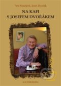 Kniha: Na kafi s Josefem Dvořákem (Josef Dvořák a Petr Matějček). AOS Publishing, 2019 Kniha: Na kafi s Josefem Dvořákem (Josef Dvořák a Petr Matějček). AOS Publishing, 2019