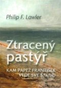 Kniha: Ztracený pastýř (Philip F. Lawler). Kartuzianské nakladatelství, 2019 Kniha: Ztracený pastýř (Philip F. Lawler). Kartuzianské nakladatelství, 2019